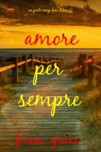 Fiona Grace – Amore per sempre (Un porto senza fine – Libro 7) (2025)