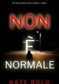 Kate Bold - Non è Normale. FBI Camille Grace Vol. 5 (2025)