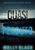 Molly Black - Quasi Perduto. FBI Grace Ford Vol. 4 (2025)
