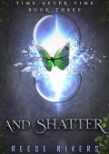 Reese Rivers - Time After Time Vol. 3. And Shatter (2025)