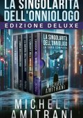 Michele Amitrani - La Singolarità dell’Onniologo. La saga completa – Decimo anniversario (2025)
