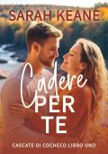 Sarah Keane - Serie Cascate di Cocheco Vol. 1. Cadere per te (2025)