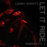 img Lenny Kravitz - Let It Ride Remixes, Pt. 1 (2025) [MP3|320 Kbps]