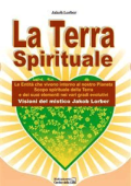 Jakob Lorber - La Terra Spirituale: Le Entità che vivono intorno al nostro Pianeta (2013)