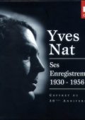 Yves Nat - Ses Enregistrements 1930-1956 (Beethoven - Complete Piano Sonatas, Schumann - Kreisleriana, Kinderszenen, Piano Concerto, Schubert - Moments Musicaux, Chopin, Brahms, Franck, Liszt, Стравинский) (2006) MP3 320 kbps