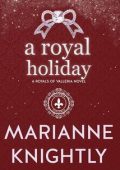 Marianne Knightly - Royals of Valleria Vol. 5. A Royal Holiday (2025)
