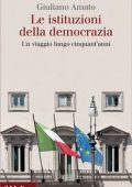Giuliano Amato - Le istituzioni della democrazia (2015)