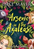 Dale Mayer - Lovely Lethal Gardens Vol. 1. Arsenic in the Azaleas (2025)