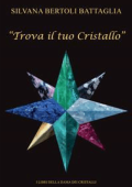 Silvana Bertoli Battaglia - Trova il tuo Cristallo (2017)