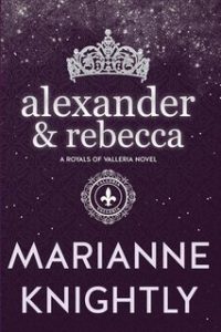 Marianne Knightly – Royals of Valleria Vol. 1. Alexander & Rebecca (2025)