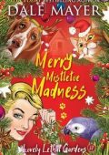 Dale Mayer - Lovely Lethal Gardens Vol. 27. Merry Misletoe Madness (2025)