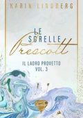 Karin Lindberg - Le sorelle Prescott Vol. 3. Il ladro provetto (2025)
