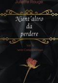 Juliette Rouge - Complementari Vol. 4. Nient'altro da perdere (2025)