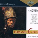 img Gaspare Spontini - Fernando Cortez (Lovro von Matacic; Bruno Prevedi, Angeles Gulin, Ivan Stefa