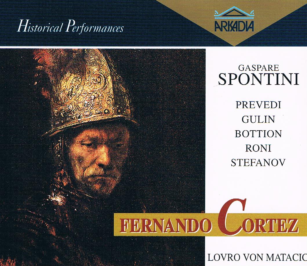 Gaspare Spontini – Fernando Cortez (Lovro von Matacic; Bruno Prevedi, Angeles Gulin, Ivan Stefanov, Antonio Blancas, Aldo Bottion, Luigi Roni), 1974 -Torino’s studio della RAI (1994) FLAC