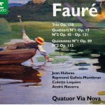 img Gabriel Faure — Quintettes / Quatuors / Trio (Jean Hubeau, Quatuor Via Nova) 3 CDs (1994), FL