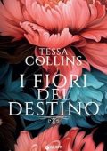 Tessa Collins - Le figlie dei fiori Vol. 1. I fiori del destino (2025)