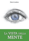 Gianni Lardera - La vista della mente (2017)