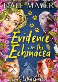 Dale Mayer - Lovely Lethal Gardens Vol. 5. Evidence in the Echinacea (2025)