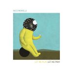img Nico Morelli - Let me play, let me pray (2024) [Flac 24-96]