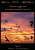 Silvana Bertoli Battaglia - Vibroenergismo. Una nuova guida all\'esistenza vol.2 (2019)