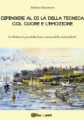 Stefano Busonero - Dipingere al di là della tecnica col cuore e l\'emozione (2013)