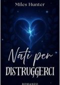 Miles Hunter - Nati per Distruggerci Vol. 1 (2025)