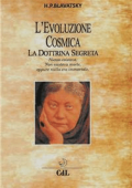 Helena Petrovna Blavatsky - L\'Evoluzione Cosmica: La Dottrina Segreta (2017)