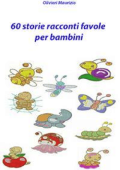 Maurizio Olivieri - Storie racconti favole per bambini (2016)