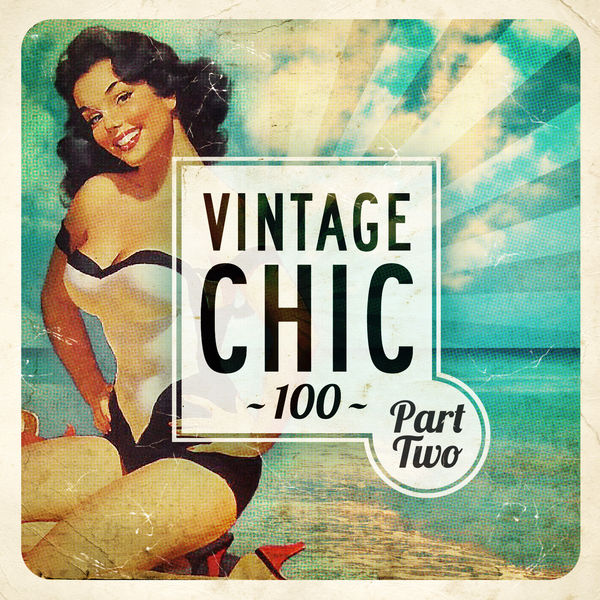 VA. – Vintage Chic 100 – Part Two (2015) [Flac 16-44]