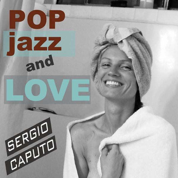 Sergio Caputo – Pop Jazz and Love (2015) [Flac 16-44]