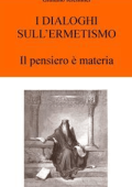 Giuliano Kremmerz - I Dialoghi sull\'Ermetismo: Il pensiero è Materia (2017)