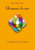 Maria Grazia Ceparano - Gli umani e la cura (2023)