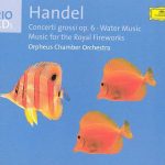 img George Frideric Handel - Concerti Grossi, Op. 6; Water Music & Music for the Royal Firework