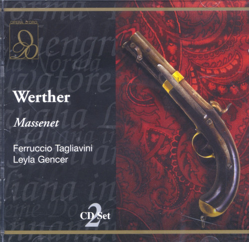 Jules Massenet – Werther (Ferruccio Tagliavini, Leyla Gencer, Carlo Felice Cillario) (2000) FLAC