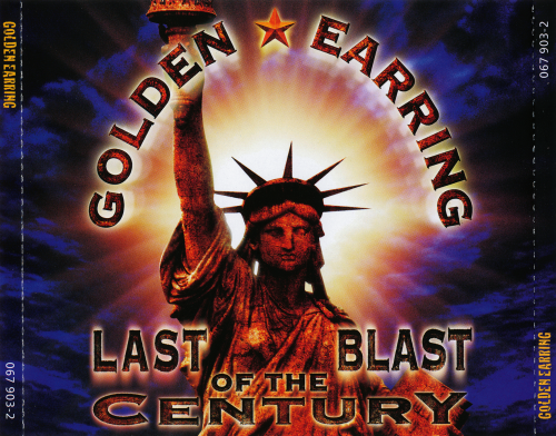 Golden Earring – Last Blast Of The Century 1999 (Reissued-2003) (2003) WavPack lossless