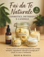 Mani e Magia  – Fai da Te Naturale Cosmetici, Detersivi e Candele Guida pratica all’autoproduzione con ricette semplici, ingredienti naturali e consigli per il corpo, la casa e l’ambiente (2025)