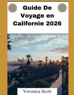 Veronica Scott – GUIDA TURISTICA DELLA CALIFORNIA 2026 (2025) Veronica Scott – GUIDA TURISTICA DELLA CALIFORNIA 2026 (2025)