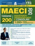 MAECI 2025 – Concorso ASSISTENTI amministrativi e CONSOLARI – Basi teoriche, normative aggiornate e test di autovalutazione pratiche per tutte le prove – Cod. ACC. (2025)