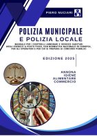 Piero NuciarI – Polizia Municipale e Polizia Locale: guida completa ai controlli commerciali: Manuale per i controlli igienico annonari negli esercizi a posto fisso, per operatori di PL e per i concorsi pubblici (2025)