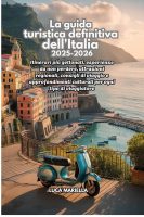 Luca Mariella – La guida turistica definitiva dell’Italia 2025-2026 Itinerari più gettonati, esperienze da non perdere, attrazioni regionali, consigli di viaggio e approfondimenti culturali per ogni tipo di viaggiatori (2025)