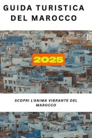 Rossie Russell – Guida turistica del Marocco 2025 Scopri l’anima vibrante del Marocco (2025) Rossie Russell – Guida turistica del Marocco 2025 Scopri l’anima vibrante del Marocco (2025)