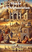 Lina De Marco – Storia dell’Afghanistan  Corso completo (Capire la Storia Corsi Essenziali per Tutti) (2025)