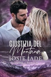 Janie Crouch, Josie Jade – Resting Warrior Ranch Vol. 11. Giustizia del Montana (2025) Janie Crouch, Josie Jade – Resting Warrior Ranch Vol. 11. Giustizia del Montana (2025)