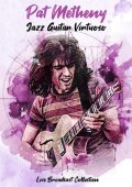 Pat Metheny - Jazz Guitar Virtuoso - Live Broadcast Collection (2025) FLAC
