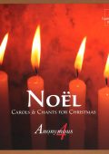 Noël: Carols & Chants for Christmas (Legends of St. Nicholas, Wolcum Yule, On Yoolis Night, A Star in the East) (2005) FLAC