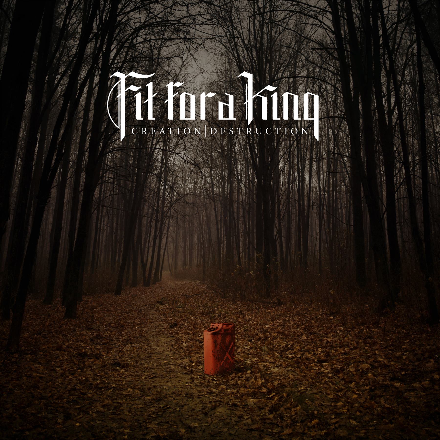 Fit For A King – Creation  Destruction (2013)