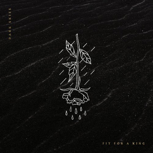 Fit For A King – Dark Skies (2018)