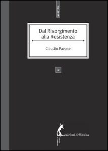 Claudio Pavone – Dal Risorgimento alla Resistenza (2010) Claudio Pavone – Dal Risorgimento alla Resistenza (2010)