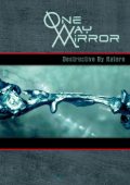 One-Way Mirror - Destructive By Nature (2012)
